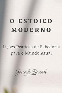 Livro O Estoico Moderno : Lições Práticas de Sabedoria para o Mundo Atual