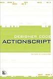 Designer Code : ActionScript for Visual Thinkers, Sylwester, Peter, 0735712751