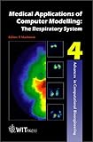 Medical Applications of Computer Modelling Vol. 2 : The Respiratory System, , 1853128082