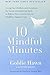 10 Mindful Minutes: Giving Our Children--and Ourselves--the Social and Emotional Skills to Reduce St ress and Anxiety for Healthier, Happy Lives - Book by Goldie Hawn