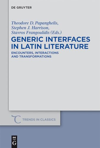 Generic Interfaces in Latin Literature: Encounters, Interactions and Transforma…