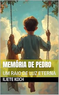 Livro MEMÓRIA DE PEDRO : UM RAIO DE LUZ ETERNA