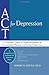 ACT for Depression: A Clinician's Guide to Using Acceptance and Commitment Therapy in Treating Depression by Robert Zettle PhD