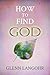 How to Find God: Through the Bible, Prayer and Meditation by 