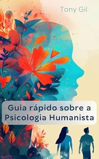 Livro Guia rápido sobre a Psicologia Humanista
