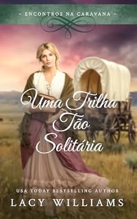 Livro Uma Trilha Tão Solitária (Encontros na Caravana Livro 1)