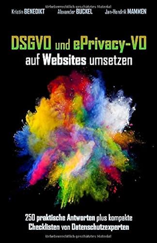 Download DSGVO und ePrivacy-VO auf Websites umsetzen: 250 praktische Antworten plus kompakte Checklisten von Datenschutzexperten PDF