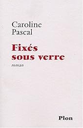 Fixés sous verre