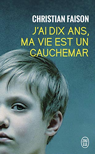 J'ai dix ans, ma vie est un cauchemar by Christian Faison