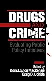 Drugs and Crime : Evaluating Public Policy Initiatives, , 0803944578