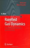 Rarefied Gas Dynamics : Fundamentals, Simulations and Micro Flows, Shen, Ching, 354023926X