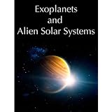 Exoplanets and Alien Solar Systems