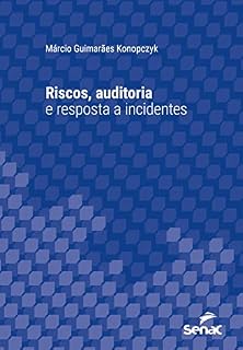 Livro Riscos, auditoria e resposta a incidentes (Série Universitária)