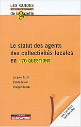 Le  statut des agents des collectivités locales en 170 questions