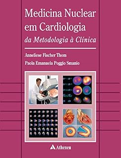 Medicina Nuclear em Cardiologia - Da Metodologia à Clínica (eBook)