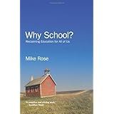 Why School? Reclaiming Education for All of Us