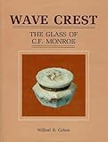Wave Crest: The Glass of C.F. Monroe by 