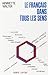 Le français dans tous les sens (La Fontaine des sciences) (French Edition) by