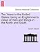 Ten Years In The United States: Being An Englishman's Views Of Men And Things In The North And South.