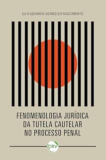 Livro Fenomenologia jurídica da tutela cautelar no processo penal