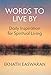 Words to Live By: Daily Inspiration for Spiritual Living
