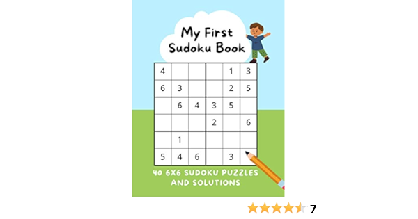 my first sudoku book 40 6x6 sudoku puzzles solutions easy sudoku for kids ages 6 8 beginner sudoku puzzles easy sudoku puzzle book for children simple number puzzles for kids
