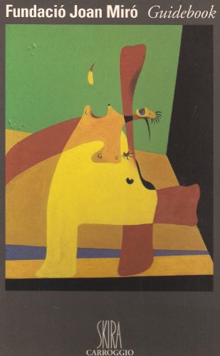 Fundacio Joan Miro GuidebookFrom Skira / Carroggio Fundacio Joan Miro GuidebookFrom Skira / Carroggio