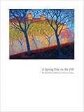 Hardcover A Spring Day on the Hill: Art Inspired by the University of Kansas Campus Book