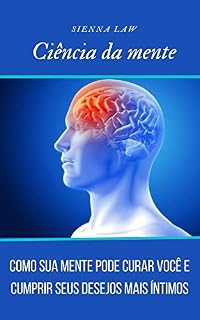 Livro Ciencia da mente Como sua mente pode curar voce e cumprir seus desejos mais intimos