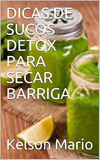 Livro DICAS DE SUCOS DETOX PARA SECAR BARRIGA