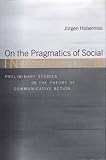 On the Pragmatics of Social Interaction, Habermas, Jurgen, 074563219X