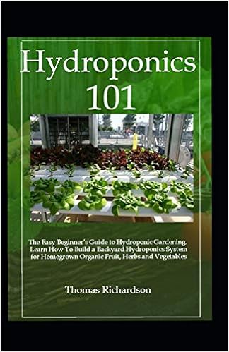 Amazon Com Hydroponics 101 Learn How To Build A Backyard