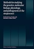 Methods for Studying the Genetics, Molecular Biology, Physiology, and Pathogenesis of the Streptococci, , 0792358155