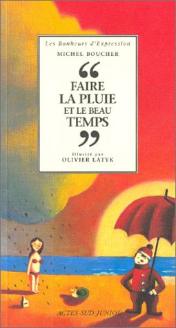 Faire la pluie et le beau temps