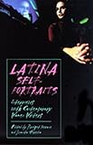 Latina Self-Portraits: Interviews with Contemporary Women Writers by 