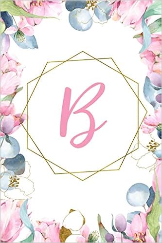 B Notebook Journal Pretty Pink Floral Monogram Letter B Monogrammed Journals Stylesia 9781080809967 Amazon Com Books