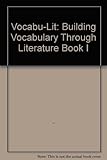 Vocabu-Lit: Building Vocabulary Through Literature Book I