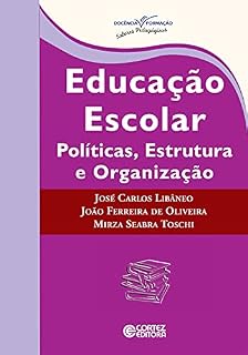 Livro Educação escolar: políticas, estrutura e organização (Coleção docência em formação: saberes pedagógicos)