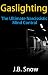 Gaslighting: The Ultimate Narcissistic Mind Control (Transcend Mediocrity Book 131)