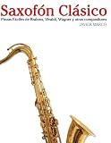 Image de Saxofón Clásico: Piezas fáciles de Brahms, Vivaldi, Wagner y otros compositores (Spanish Edition)