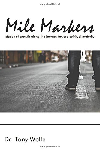 Mile Markers: Stages of Growth Along the Journey Toward Spiritual Maturity