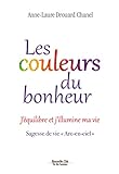 Les couleurs du bonheur: J'équilibre et j'illumine ma vie (Vie des hommes) (French Edition) by 