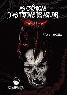 Livro AGONIA: As Crônicas d'As Terras de Azure - Ato I