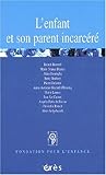 L'Enfant Et Son Parent Incarcere by 