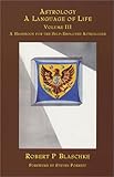 A Handbook for the Self-Employed Astrologer (Astrology: A Language of Life, Vol. 3)