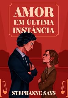 Livro Amor em Ultima Instância (Enemies to Lovers entre advogados)