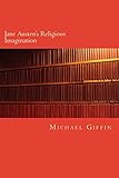 Jane Austen's Religious Imagination: A Balance of Reason and Feeling by Michael Giffin