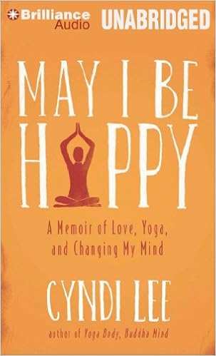 May I Be Happy A Memoir Of Love Yoga And Changing My Mind Lee Cyndi Lee Cyndi 9781469263304 Amazon Com Books