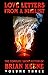 Love Letters From A Nihilist: The Complete Short Fiction of Brian Keene, Volume 3 by Brian Keene