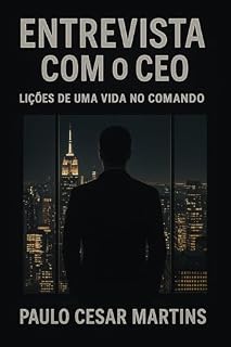 Livro ENTREVISTA COM O CEO: LIÇÕES DE UMA VIDA NO COMANDO